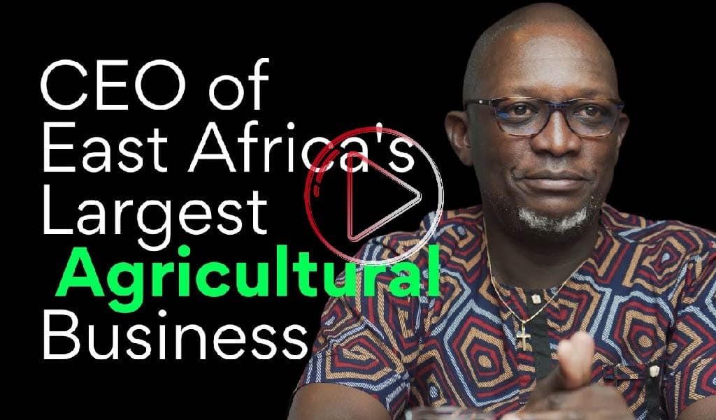 CEO of East Africa’s Largest Agricultural Business